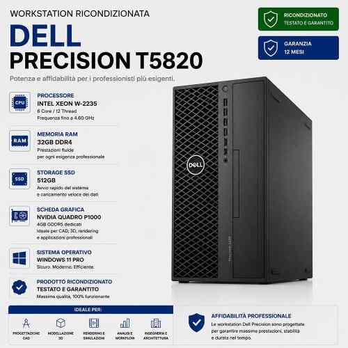 Workstation RICONDIZIONATA DELL Precision T5820 Xeon W-2235 Ram 32GB SSD 512GB NVIDIA QUADRO P1000